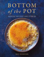 Buy Bottom of the Pot Persian Recipes and Stories by Naz Deravian