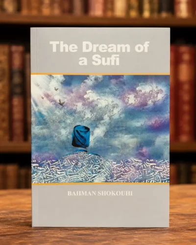 Front cover of The Dream of a Sufi by Bahman Shokouhi, English historical novel
